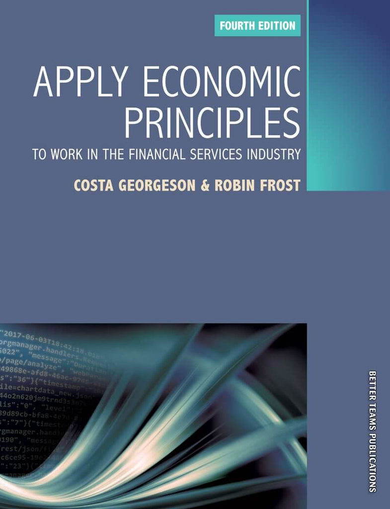 Apply Economic Principles to Work in the Financial Services Industry 4th edition