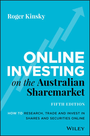 Online Investing on Australian Sharemarket 5ed: How to research, Trade and Invest in Shares and Securities Online