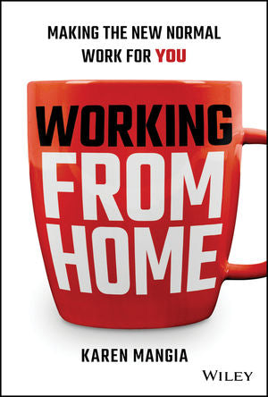 Working From Home: Making the New Normal Work for you.