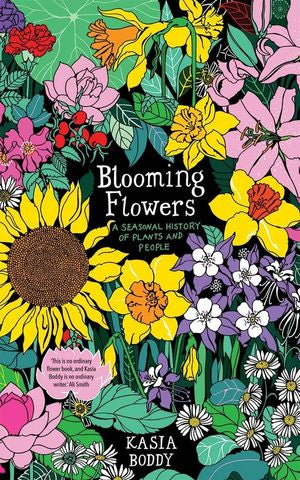 Blooming Flowers: A Seasonal History of Plants and People
